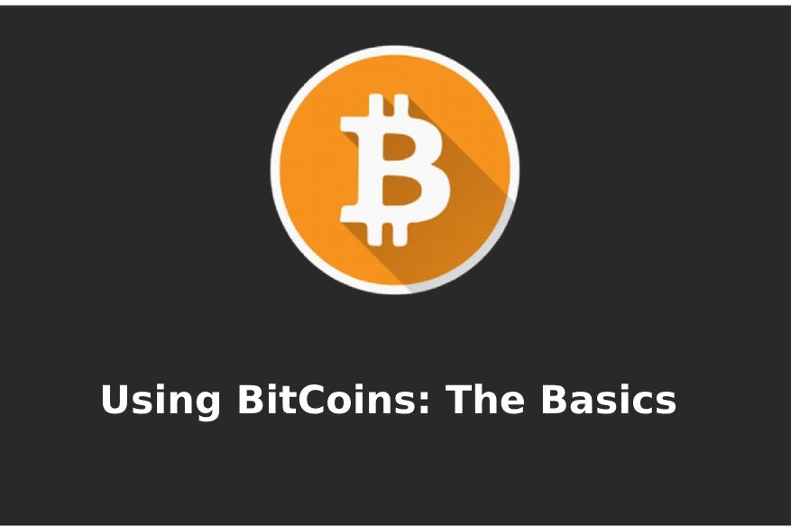 Using BitCoins The Basics