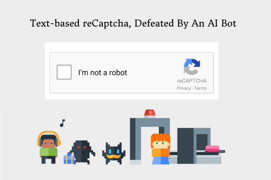 Text-based reCaptcha, Defeated By An AI Bot
