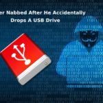 A Hacker Nabbed After He Accidentally Drops A USB Drive