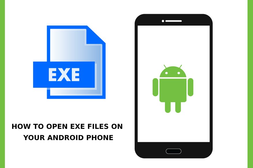 How To Open Exe Files On Android Phones