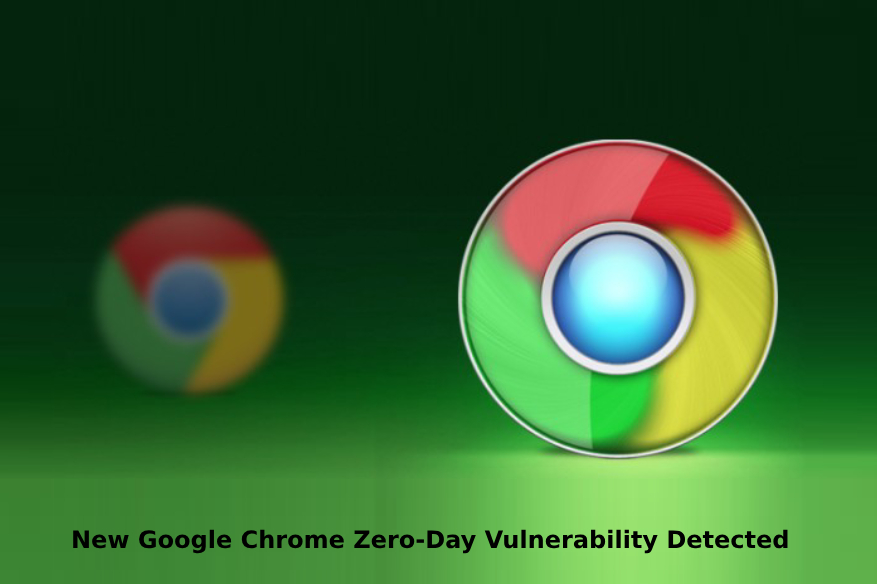 New Google Chrome Zero-Day Vulnerability Detected