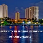 Riviera City In Florida Surrenders To Ransomware